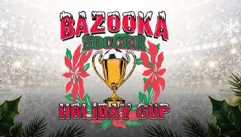 9TH ANNUAL BAZOOKA SOCCER HOLIDAY CUP Event Logo